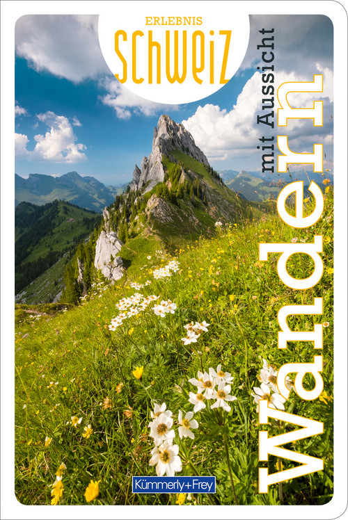 Schweiz, Freizeitführer Erlebnis Schweiz Wandern mit Aussicht / german edition